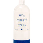 Not A Celebrity Tequila Blanco