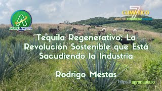 Webinario: Cobeneficios de la Agricultura Regenerativa en el Tequila